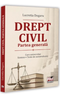 Drept civil. Partea generala. Curs universitar. Sinteze. Teste de autoevaluare