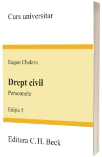 Drept civil. Persoanele. Editia a V-a