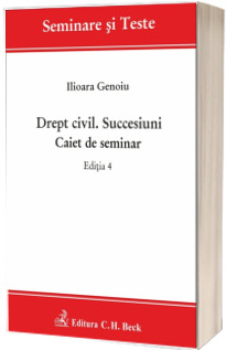 Drept civil. Succesiuni. Caiet de seminar. Editia 4