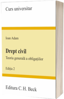 Drept civil. Teoria generala a obligatiilor. Editia 2