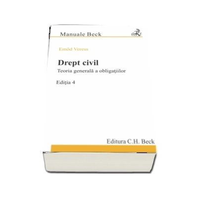 Drept civil. Teoria generala a obligatiilor. Editia 4