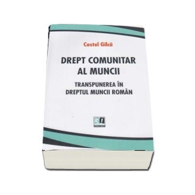 Drept comunitar al muncii. Transpunerea in dreptul mincii roman