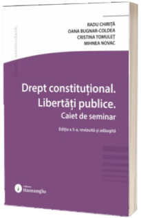 Drept constitutional. Libertati publice. Caiet de seminar