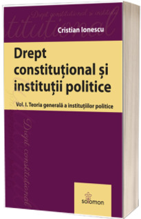 Drept constitutional. Teoria generala a institutiilor politice