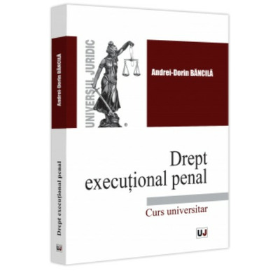 Drept executional penal. Curs universitar