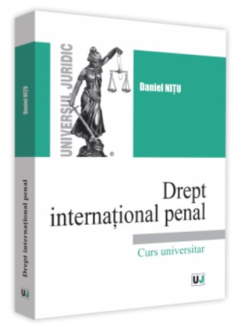 Drept international penal. Curs universitar