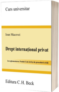 Drept international privat. In reglementarea Noului Cod civil si de procedura civila