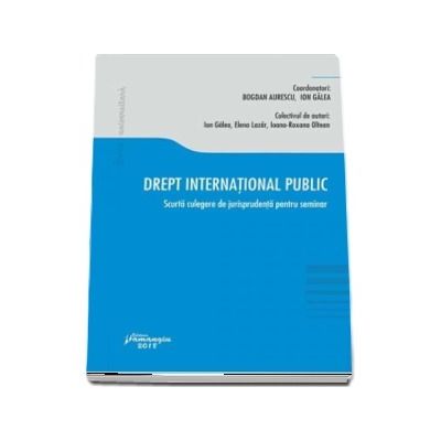 Drept international public. Scurta culegere de jurisprudenta pentru seminar