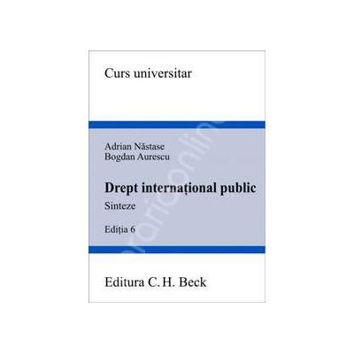 Drept international public. Sinteze - Editia 6