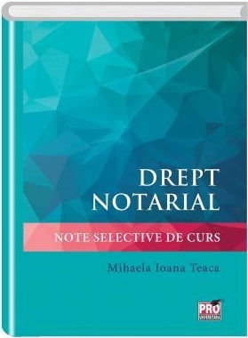 Drept notarial. Note selective de curs