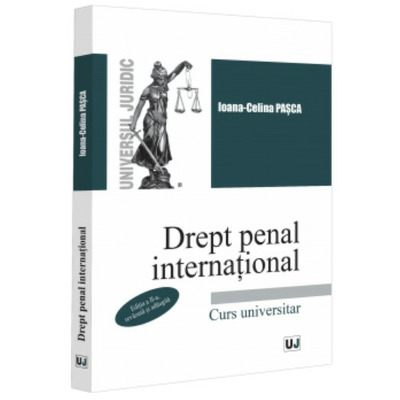 Drept penal international. Curs universitar. Editia a II-a, revazuta si adaugita