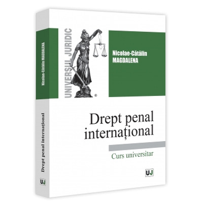 Drept penal international. Curs universitar