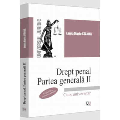 Drept penal. Partea generala II. Editia a III-a, revazuta si adaugita