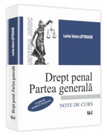 Drept penal. Partea generala. Note de curs - Conform noului Cod penal
