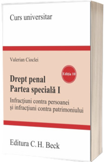 Drept penal. Partea speciala I. Infractiuni contra persoanei si infractiuni contra patrimoniului