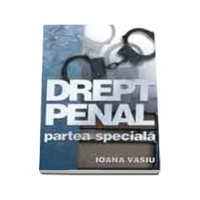 Drept penal. Partea speciala (Ioana Vasiu)