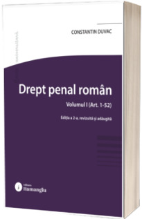 Drept penal roman. Volumul I. Art. 1-52