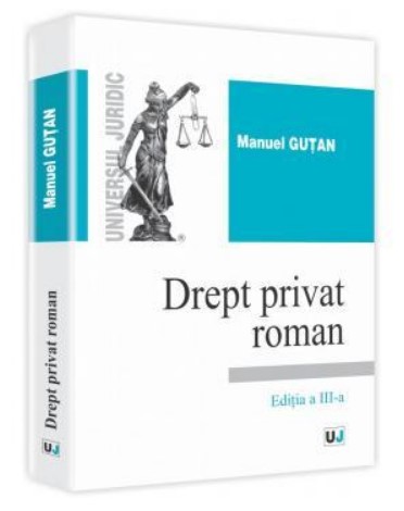 Drept privat roman. Editia a III-a