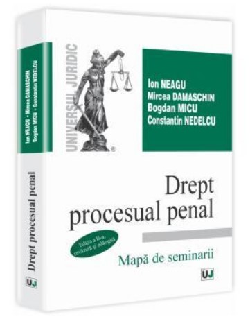 Drept procesual penal. Mapa de seminarii. Editia a II-a