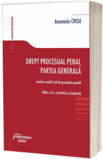 Drept procesual penal. Partea generala. Editia a 4-a