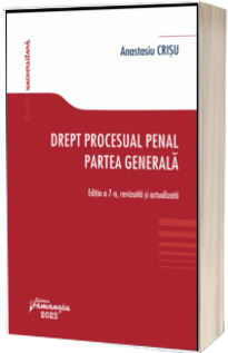 Drept procesual penal. Partea generala. Editia a 7-a