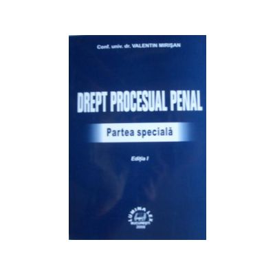Drept procesual penal. Partea speciala. Editia I