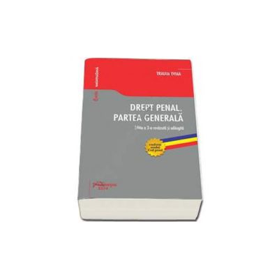 Drept penal. Partea generala (editia a 3-a) Traian Dima
