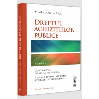 Dreptul achizitiilor publice. Volumul I. Editia a III-a