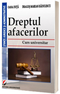 Dreptul afacerilor. Curs universitar