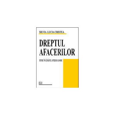 Dreptul afacerilor. Pentru invatamantul superior economic