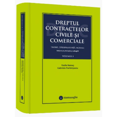 Dreptul contractelor civile si comerciale. Teorie, jurisprudenta, modele