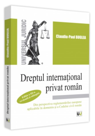 Dreptul international privat roman. Editia a III-a, revazuta si adaugita