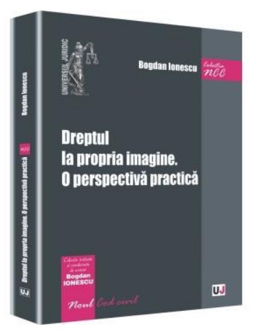 Dreptul la propria imagine. O perspectiva practica