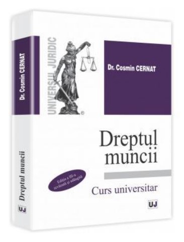 Dreptul muncii. Editia a III-a, revazuta si adaugita