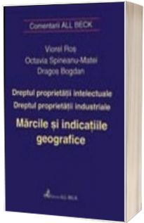 Dreptul proprietatii intelectuale. Dreptul proprietatii industriale. Marcile si indicatiile geografice