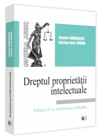 Dreptul proprietatii intelectuale, editia a V-a revazuta si adaugita - 2021