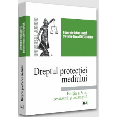 Dreptul protectiei mediului. Editia a V-a, revazuta si adaugita 2022