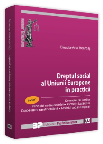 Dreptul social al Uniunii Europene in practica - Partea I