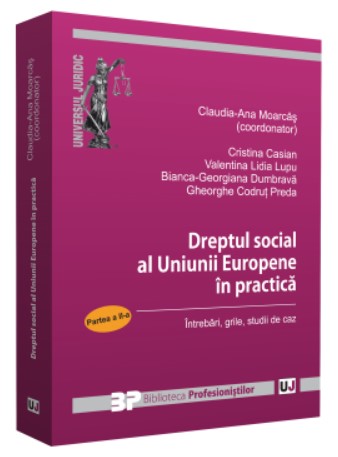 Dreptul social al Uniunii Europene in practica - Partea II. Intrebari, grile, studii de caz