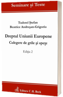 Dreptul Uniunii Europene. Culegere de grile si spete
