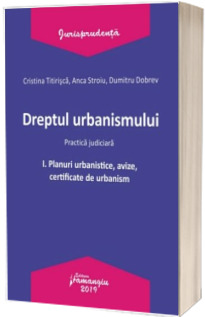 Dreptul urbanismului I. Planuri urbanistice, avize, certificate de urbanism