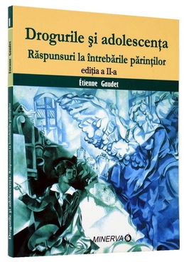 Drogurile si adolescenta. Raspunsuri la intrebarile parintilor