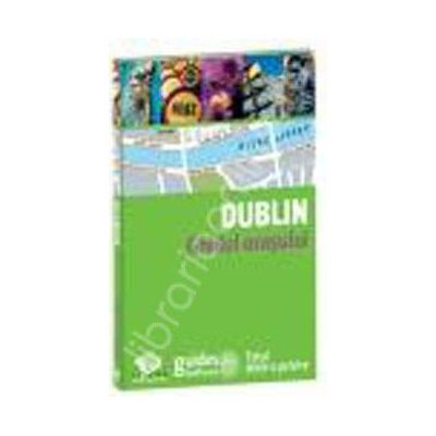 Dublin. Ghidul orasului