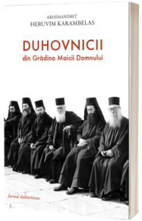 Duhovnicii din Gradina Maicii Domnului. Jurnal duhovnicesc