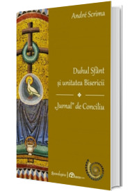 Duhul Sfant si unitatea Bisericii. Jurnal de Conciliu