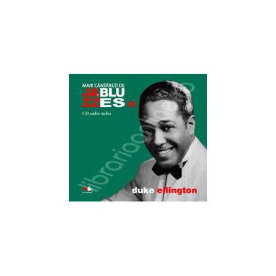 Duke Ellington - Mari cantareti de JAZZ si BLUES volumul 10