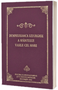 Dumnezeiasca Liturghie a Sfantului Vasile cel Mare