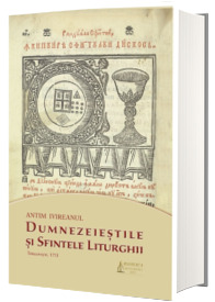 Dumnezeiestile si Sfintele Liturghii