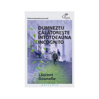 Dumnezeu calatoreste intotdeauna incognito