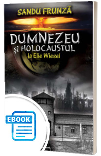 Dumnezeu si Holocaustul la Elie Wiesel